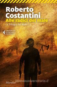 Ebook Alle radici del male di Roberto Costantini edito da Marsilio