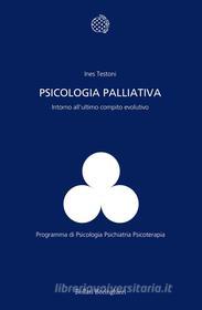 Ebook Psicologia palliativa di Ines Testoni edito da Bollati Boringhieri