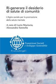 Ebook Ri-generare il desiderio di salute di comunità di AA. VV. edito da Franco Angeli Edizioni