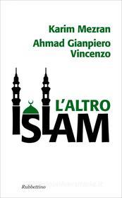 Ebook L'altro Islam di Karim Mezran, Ahmad Gianpiero Vincenzo edito da Rubbettino Editore