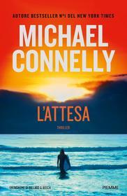Ebook L'attesa di Connelly Michael edito da Piemme