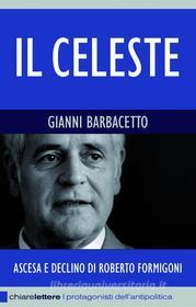 Ebook Il Celeste di Gianni Barbacetto edito da Chiarelettere