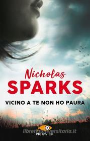 Ebook Vicino a te non ho paura di Sparks Nicholas edito da Frassinelli