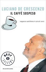 Ebook Il caffè sospeso di De Crescenzo Luciano edito da Mondadori