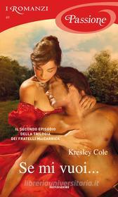 Ebook Se mi vuoi... (I Romanzi Passione) di Cole Kresley edito da Mondadori
