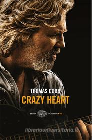 Ebook Crazy Heart (versione italiana) di Cobb Thomas edito da Einaudi