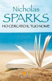 Ebook Ho cercato il tuo nome di Sparks Nicholas edito da Frassinelli
