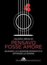 Ebook Pensavo fosse amore di Valeria Arnaldi edito da Arcana