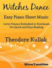 Ebook Witches Dance Opus 4 Number 2 Easy Piano Sheet Music di Silvertonalities edito da SilverTonalities