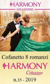 Ebook Cofanetto 8 Harmony Collezione n.35/2019 di Julia James, Carol Marinelli, Lynne Graham, Michelle Conder, Heidi Rice, Annie West, Louise Fuller, Tara Pammi edito da HarperCollins Italia