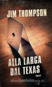 Ebook Alla larga dal Texas di Jim Thompson edito da HarperCollins Italia