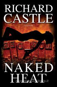 Ebook Naked Heat di Richard Castle edito da Fazi Editore