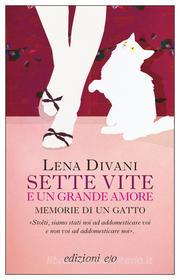Ebook Sette vite e un grande amore di Lena Divani edito da Edizioni e/o