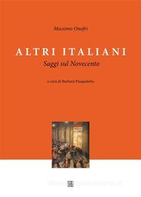 Ebook Altri Italiani, Saggi sul Novecento di Massimo Onofri edito da Edizioni Sette Città