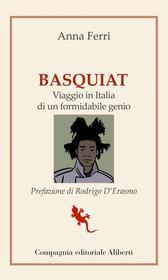 Ebook Basquiat di Anna Ferri edito da Compagnia editoriale Aliberti