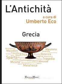Ebook L'Antichità - Grecia di Umberto Eco edito da EncycloMedia Publishers