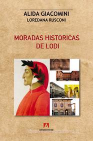Ebook Moradas historicas de Lodi di Giacomini Alida, Rusconi Loredana edito da Armando Editore