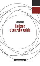 Ebook Epidemie e controllo sociale di Andrea Miconi edito da Manifestolibri