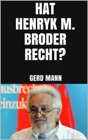 Ebook Hat Henryk M. Broder recht? di Gerd Mann edito da Markus Mann