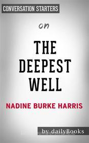 Ebook The Deepest Well by Dr. Nadine Burke Harris | Conversation Starters di dailyBooks edito da Daily Books