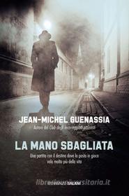 Ebook La Mano sbagliata di Jean-Michel Guenassia edito da Salani Editore