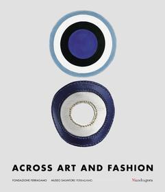 Ebook Across Art and Fashion di Maria Luisa Frisa, Enrica Morini, Alberto Salvadori, Stefania Ricci edito da Mandragora