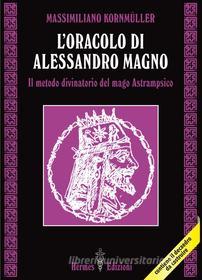 Ebook L' oracolo di Alessandro Magno di Massimiliano Kornmüller edito da Hermes Edizioni