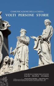 Ebook Comunicazione della Chiesa. Volti, persone, storie. di Alfonso Bailly-Baillière, Jorge Milán edito da EDUSC