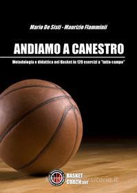 Ebook Andiamo a canestro di Maurizio Flamminii, Mario De Sisti edito da Editore Basket Coach .Net