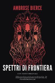Libro Ebook Spettri di frontiera di Ambrose Bierce di Pandemonium