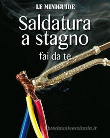 Ebook Saldatura a stagno con il fai da te di Valerio Poggi edito da Valerio Poggi