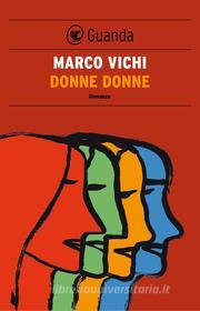 Ebook Donne donne di Marco Vichi edito da Guanda