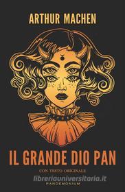 Libro Ebook Il Grande Dio Pan (tradotto) di Arthur Machen di Pandemonium