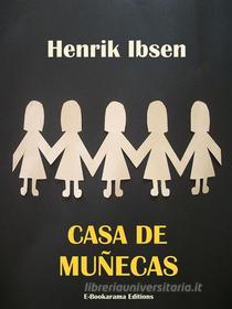 Ebook Casa de muñecas di Henrik Ibsen edito da E-BOOKARAMA