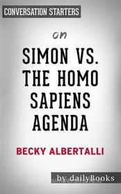 Ebook Simon vs. the Homo Sapiens Agenda: by Becky Albertalli | Conversation Starters di Daily Books edito da Daily Books