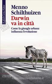 Ebook Darwin va in città di Menno Schilthuizen edito da Raffaello Cortina Editore
