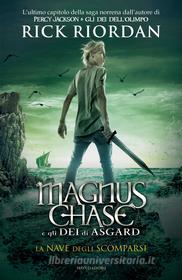 Ebook Magnus Chase e gli Dei di Asgard - 3. La nave degli scomparsi di Riordan Rick edito da Mondadori