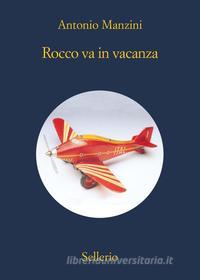 Ebook Rocco va in vacanza di Antonio Manzini edito da Sellerio Editore