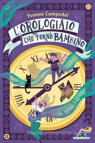 Ebook L'orologiaio che tornò bambino di Campedel Yvonne edito da Piemme