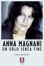 Ebook Anna Magnani di Italo Moscati edito da Lindau
