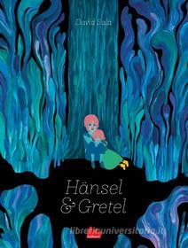 Ebook Hänsel & Gretel di David Sala edito da Gallucci
