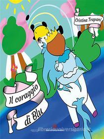 Ebook Il coraggio di Blu di Cristina Trapani edito da Kimerik