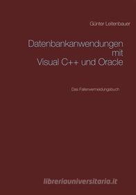 Ebook Datenbankanwendungen mit VC++ und Oracle di Günter Leitenbauer edito da Books on Demand