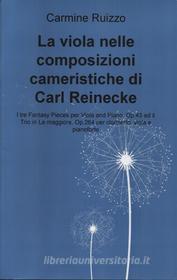 Ebook La viola nelle composizioni cameristiche di Carl Reinecke di Carmine Ruizzo edito da Carmine Ruizzo