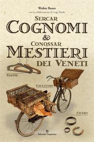 Ebook Sercar cognomi & Conossar mestieri dei Veneti di Walter Basso edito da Editoriale Programma