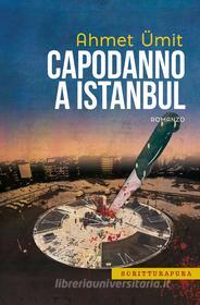 Ebook Capodanno a Istanbul di Umit Ahmet edito da Scritturapura