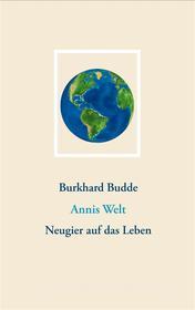 Ebook Annis Welt di Burkhard Budde edito da Books on Demand