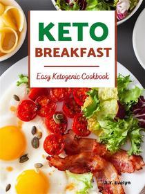 Ebook Keto Breakfast di A.Y. Evelyn edito da A.Y. Evelyn