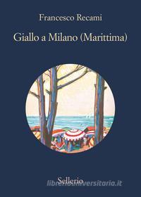 Ebook Giallo a Milano (Marittima) di Francesco Recami edito da Sellerio Editore