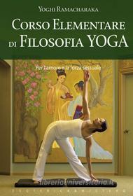 Ebook Corso elementare di filosofia yoga di Yoghi Ramacharaka edito da Key Book